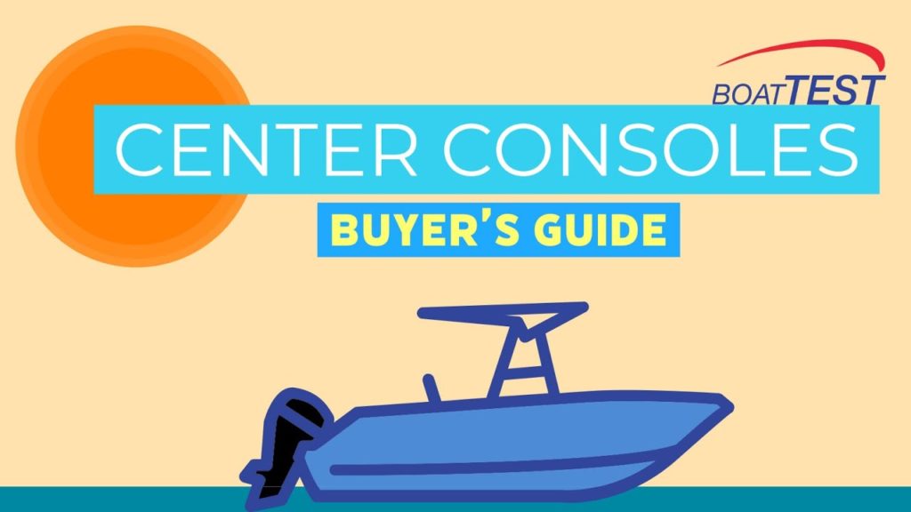 Center Console Buyer's Guide - BoatTEST Reports kayaksboats
